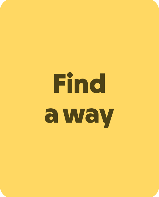 Find a way