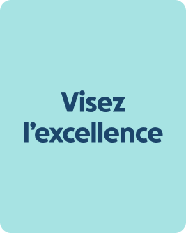 Visez l'excellence
