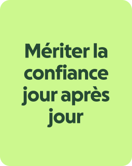 Mériter la confiance jour après jour
